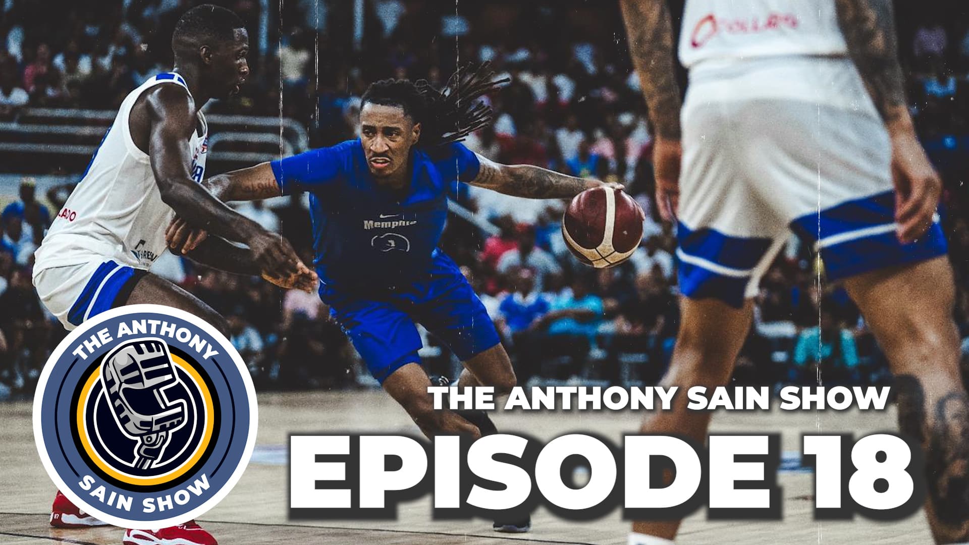 Featured image for “The Anthony Sain Show Ep 18: Unreal Atmosphere in the DR, Desmond Bane An All-Star in 2023”