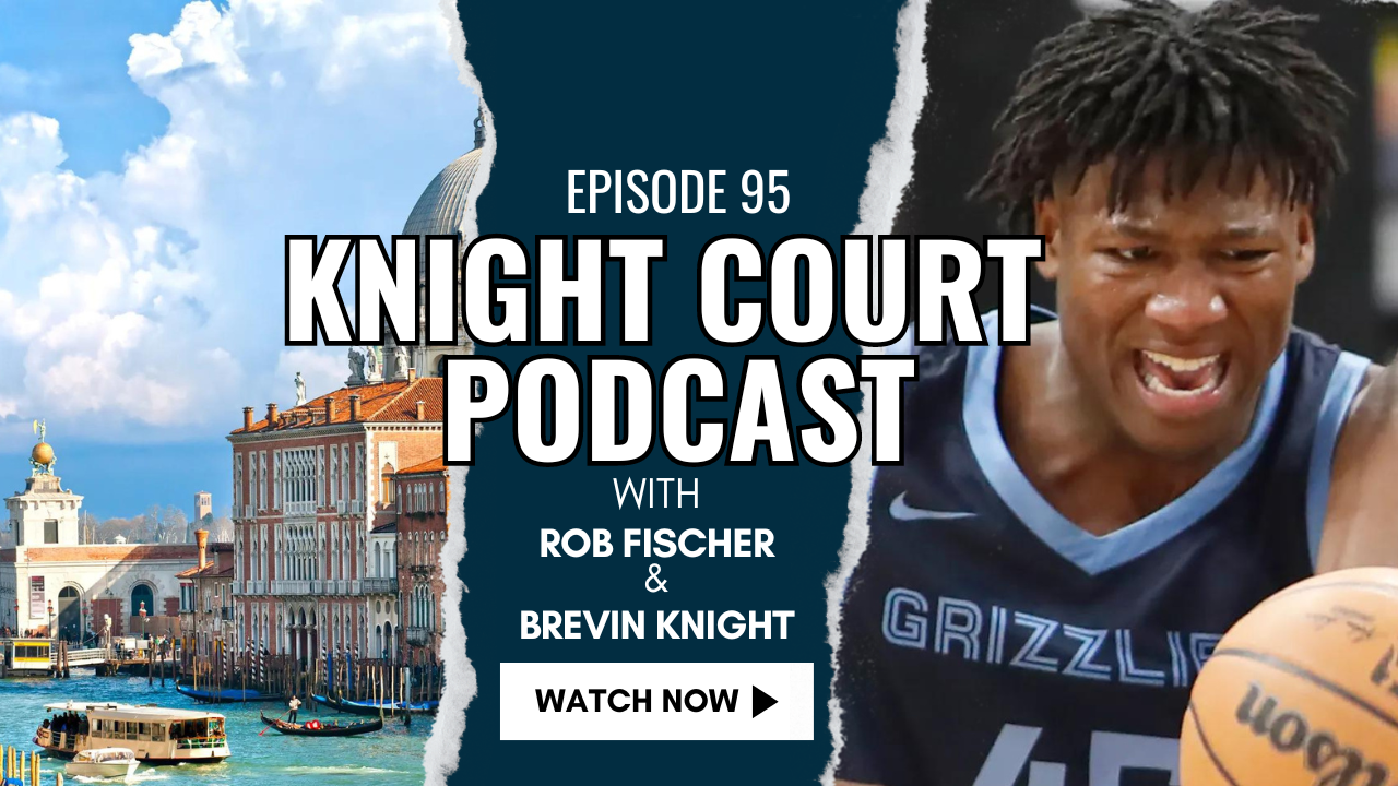 Featured image for “Knight Court Ep 95: The Knights In Italy; The Worst Anthem; Grizzlies’ Summer League”